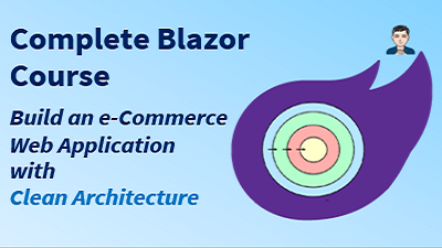 Complete Blazor Course – e-Commerce App & Clean Architecture